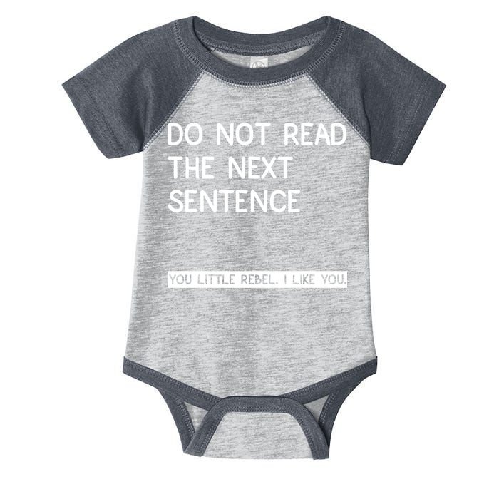 Do Not Read The Next Sentence You Little Rebbel Funny Sayings Infant Baby Jersey Bodysuit