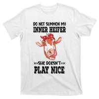 Do Not Summon My Inner Heifer She Doesn’t Play Nice T-Shirt