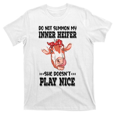 Do Not Summon My Inner Heifer She Doesn’t Play Nice T-Shirt