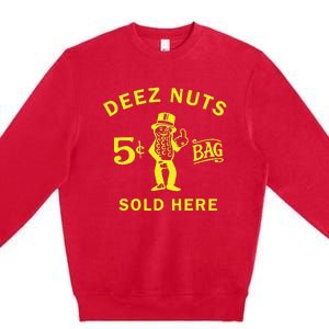 Deez Nuts Sold Here Premium Crewneck Sweatshirt