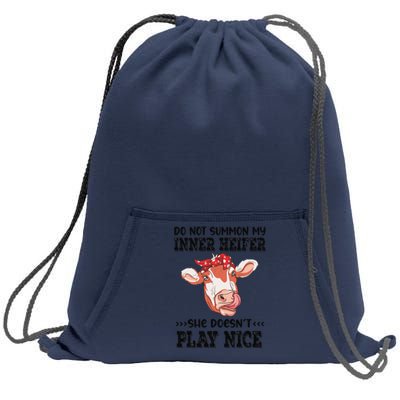 Do Not Summon My Inner Heifer She Doesn’t Play Nice  Sweatshirt Cinch Pack Bag