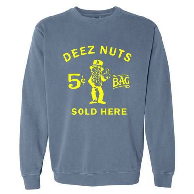 Deez Nuts Sold Here Garment-Dyed Sweatshirt