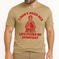 Dont Need Sex Life F Me Every Day Retro Offensive Humor Cooling Performance Crew T-Shirt