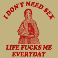 Dont Need Sex Life F Me Every Day Retro Offensive Humor Cooling Performance Crew T-Shirt