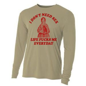 Dont Need Sex Life F Me Every Day Retro Offensive Humor Cooling Performance Long Sleeve Crew