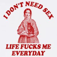 Dont Need Sex Life F Me Every Day Retro Offensive Humor Tall T-Shirt