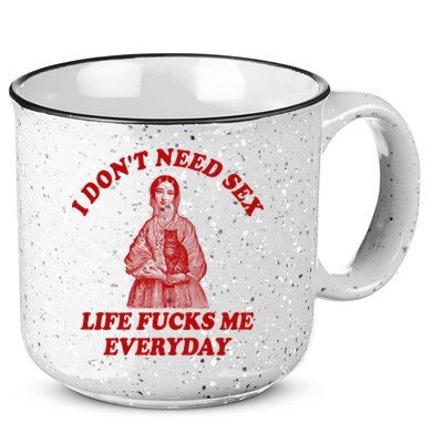 Dont Need Sex Life F Me Every Day Retro Offensive Humor 15oz Campfire Ceramic Mug