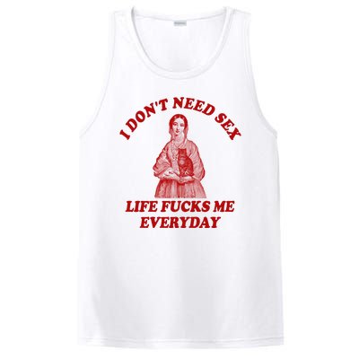 Dont Need Sex Life F Me Every Day Retro Offensive Humor PosiCharge Competitor Tank