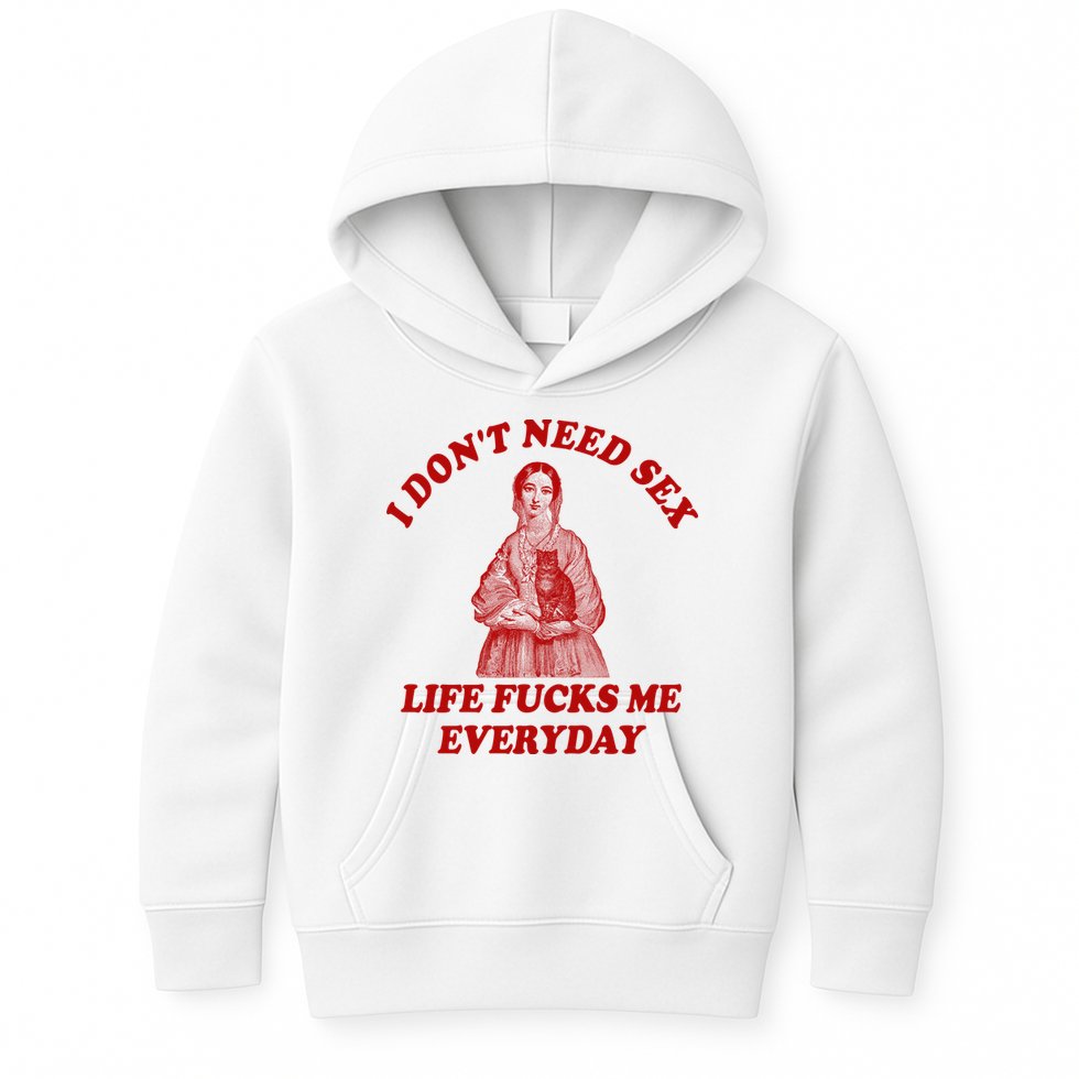 Dont Need Sex Life F Me Every Day Retro Offensive Humor Kids Hoodie