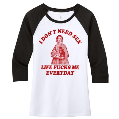 Dont Need Sex Life F Me Every Day Retro Offensive Humor Women's Tri-Blend 3/4-Sleeve Raglan Shirt