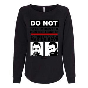 Do Not Sell Monster Hunter Tickets To These Trouble Making Boy S Womens California Wash Sweatshirt