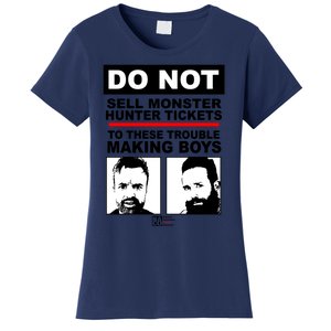 Do Not Sell Monster Hunter Tickets To These Trouble Making Boy S Women's T-Shirt