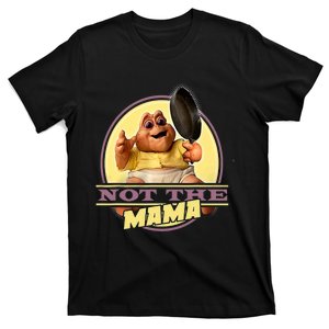 Dinosaurs Not The Mama T-Shirt