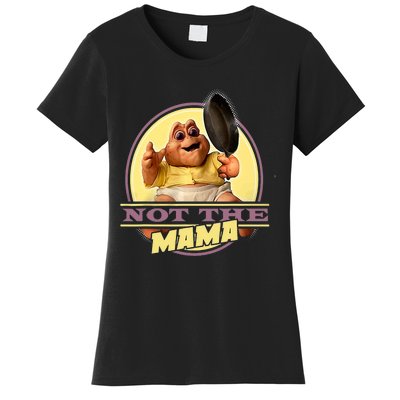 Dinosaurs Not The Mama Women's T-Shirt