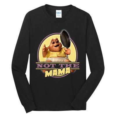 Dinosaurs Not The Mama Tall Long Sleeve T-Shirt