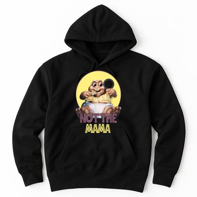 Dinosaurs Not The Mama Funny Hoodie