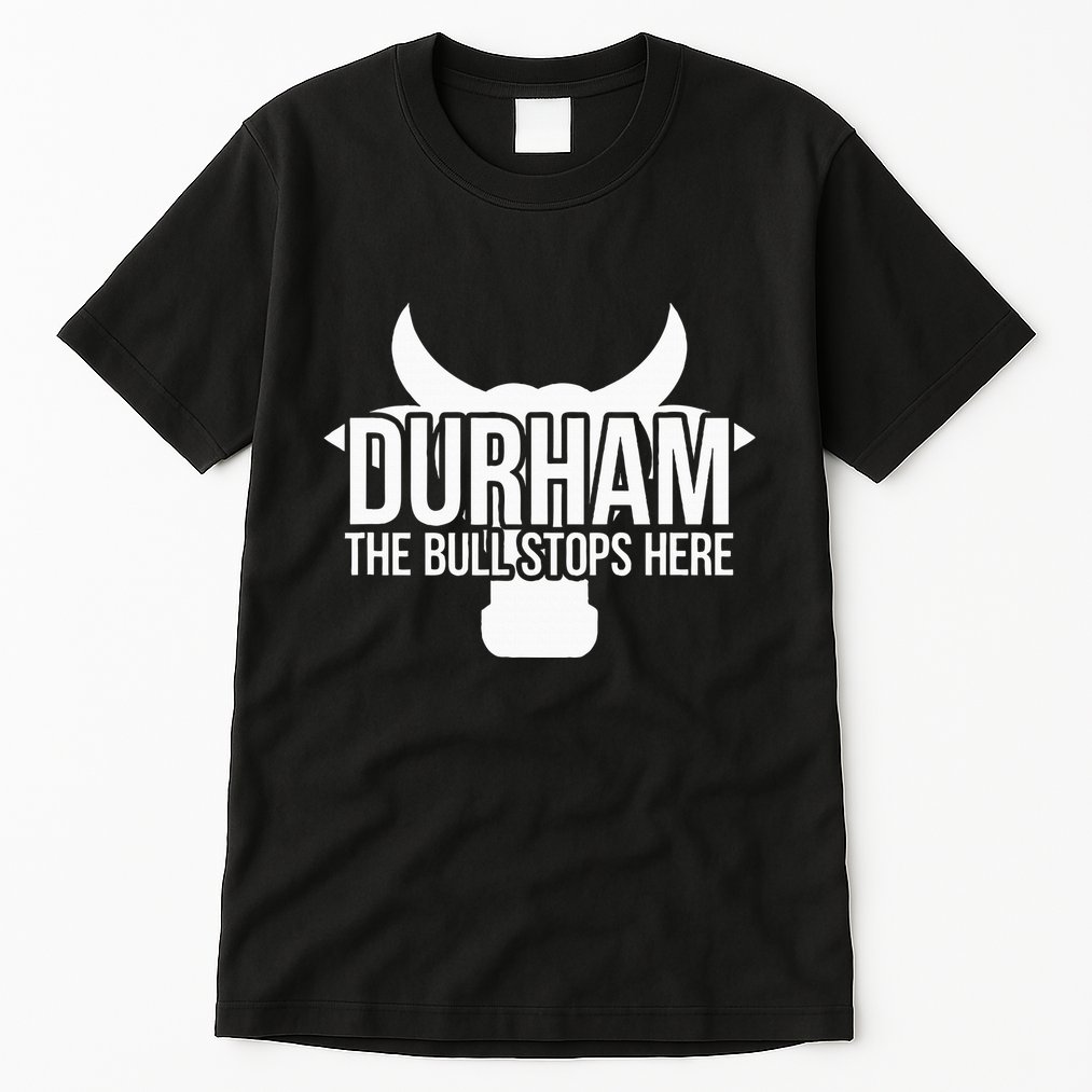 Durham Nc The Bull Stops Here Tall T-Shirt