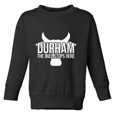 Durham Nc The Bull Stops Here Toddler Sweatshirt