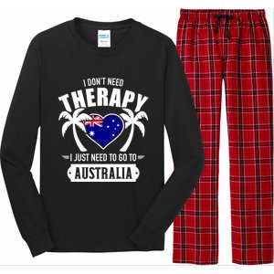 Don't Need Therapy Just Need To Go To Australia Gift Long Sleeve Pajama Set