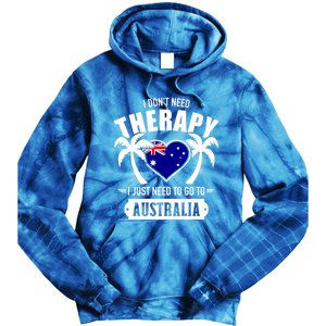 Don't Need Therapy Just Need To Go To Australia Gift Tie Dye Hoodie