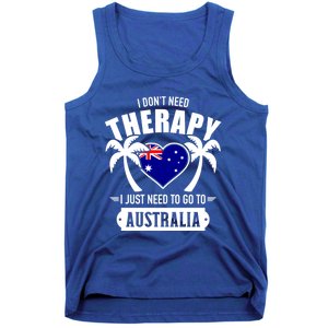 Don't Need Therapy Just Need To Go To Australia Gift Tank Top