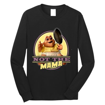 Dinosaurs Not The Mama Long Sleeve Shirt