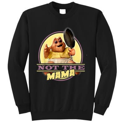 Dinosaurs Not The Mama Sweatshirt