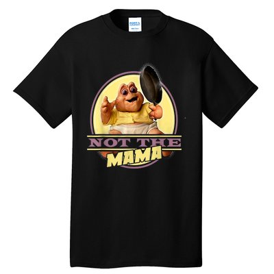 Dinosaurs Not The Mama Tall T-Shirt