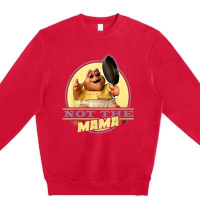 Dinosaurs Not The Mama Premium Crewneck Sweatshirt