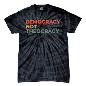 Democracy Not Theocracy Freedom Separation Church Religion Tie-Dye T-Shirt