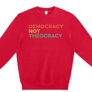 Democracy Not Theocracy Freedom Separation Church Religion Premium Crewneck Sweatshirt