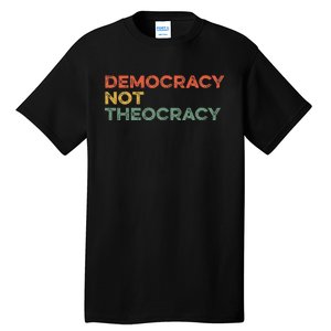 Democracy Not Theocracy Freedom Separation Church Religion Tall T-Shirt