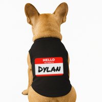 Dylan Name Tag Sticker Work Office Hello My Name Is Dylan Doggie Tank