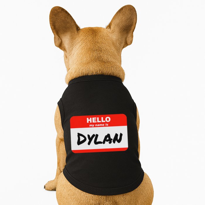 Dylan Name Tag Sticker Work Office Hello My Name Is Dylan Doggie Tank