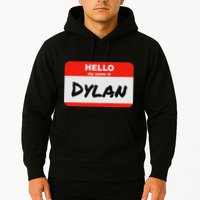Dylan Name Tag Sticker Work Office Hello My Name Is Dylan Hoodie