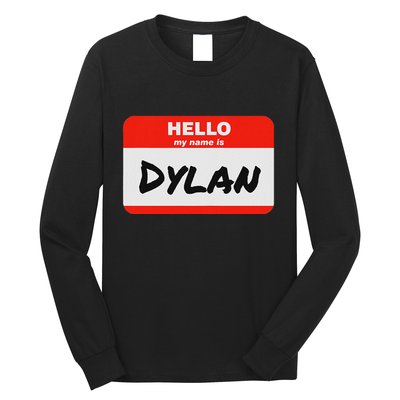 Dylan Name Tag Sticker Work Office Hello My Name Is Dylan Long Sleeve Shirt