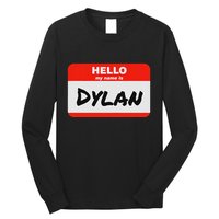 Dylan Name Tag Sticker Work Office Hello My Name Is Dylan Long Sleeve Shirt