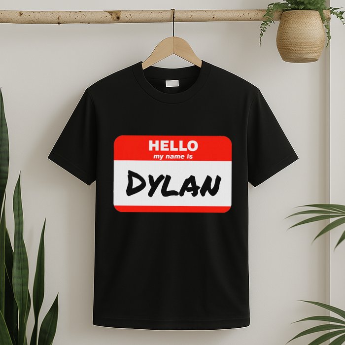 Dylan Name Tag Sticker Work Office Hello My Name Is Dylan T-Shirt