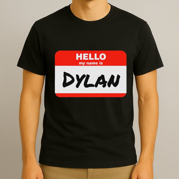 Dylan Name Tag Sticker Work Office Hello My Name Is Dylan T-Shirt
