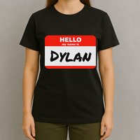 Dylan Name Tag Sticker Work Office Hello My Name Is Dylan T-Shirt