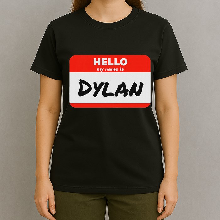 Dylan Name Tag Sticker Work Office Hello My Name Is Dylan T-Shirt