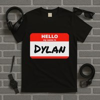 Dylan Name Tag Sticker Work Office Hello My Name Is Dylan T-Shirt