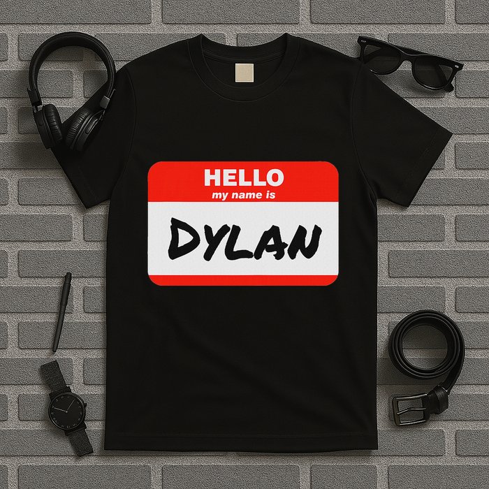 Dylan Name Tag Sticker Work Office Hello My Name Is Dylan T-Shirt