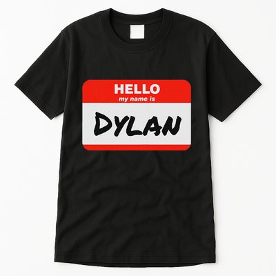 Dylan Name Tag Sticker Work Office Hello My Name Is Dylan Tall T-Shirt