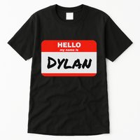 Dylan Name Tag Sticker Work Office Hello My Name Is Dylan Tall T-Shirt