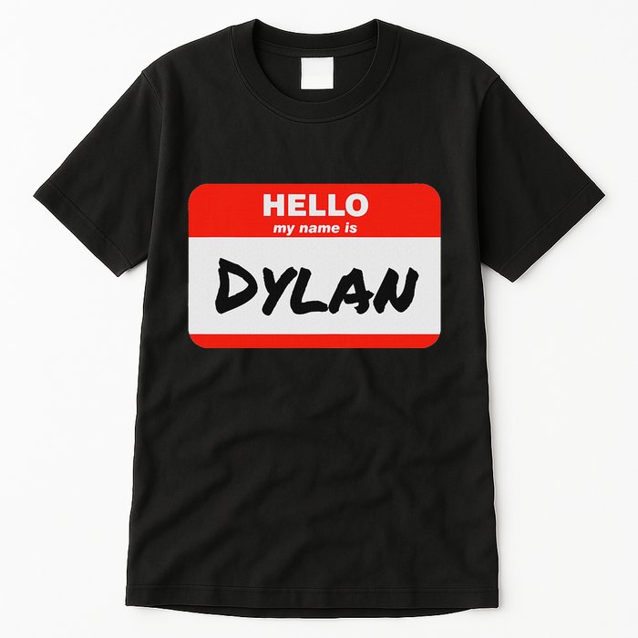 Dylan Name Tag Sticker Work Office Hello My Name Is Dylan Tall T-Shirt