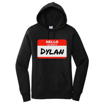 Dylan Name Tag Sticker Work Office Hello My Name Is Dylan Women's Pullover Hoodie