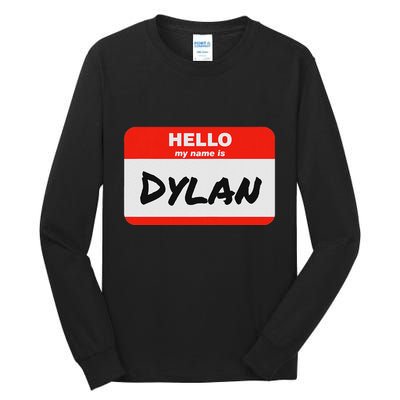 Dylan Name Tag Sticker Work Office Hello My Name Is Dylan Tall Long Sleeve T-Shirt