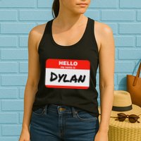 Dylan Name Tag Sticker Work Office Hello My Name Is Dylan Womens Tank Top