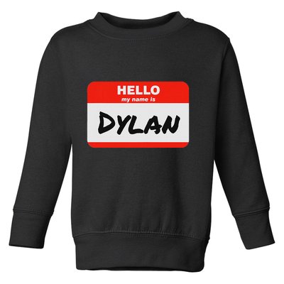 Dylan Name Tag Sticker Work Office Hello My Name Is Dylan Toddler Sweatshirt